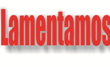 lamentamos